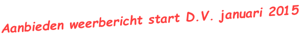 Aanbieden weerbericht start D.V. januari 2015